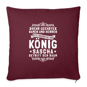 Sascha Namensshirt mit lustigem König Spruch - Sofakissenbezug 45 x 45 cm - Burgunderrot - Vorne