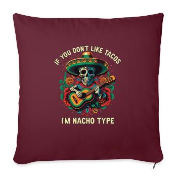 Si vous n’aimez pas les tacos, je suis de type nacho mexicain Foo - Housse de coussin décorative 45 x 45 cm - bordeaux - Devant