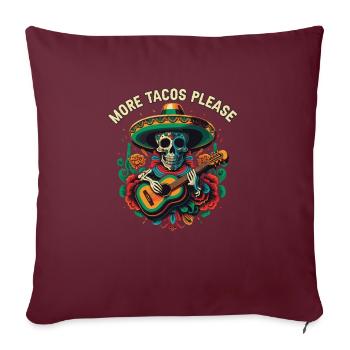 Plus de tacos S’il vous plaît Taco Eater Mexican Food Foodie - Housse de coussin décorative 45 x 45 cm - bordeaux - Devant