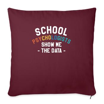 Les psychologues scolaires me montrent le psychologue des données - Housse de coussin décorative 45 x 45 cm - bordeaux - Devant
