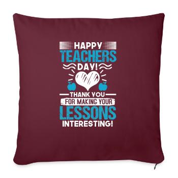 JOYEUSE JOURNÉE DES ENSEIGNANTS MERCI LEÇONS INTÉRESSANTES - Housse de coussin décorative 45 x 45 cm - bordeaux - Devant