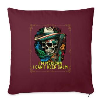 I'm A Mexican I Can't Keep Calm Mexico Pride - Sofakissenbezug 45 x 45 cm - Burgunderrot - Vorne