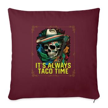 C’est toujours l’heure des tacos Cuisine mexicaine Taco gastronomique - Housse de coussin décorative 45 x 45 cm - bordeaux - Devant