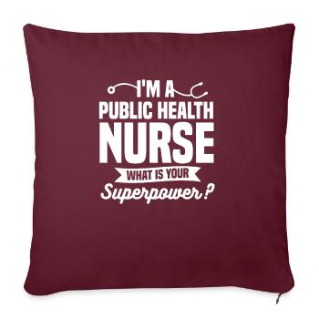 Je suis une infirmière en santé publique Quel est votre superpouvoir - Housse de coussin décorative 45 x 45 cm - bordeaux - Devant