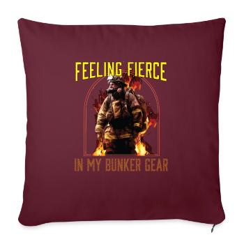 Feeling Fierce In My Bunker Gear Fireman - Sofakissenbezug 45 x 45 cm - Burgunderrot - Vorne