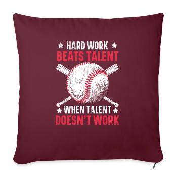 Le travail acharné bat le talent quand le talent ne fonctionne pas - Housse de coussin décorative 45 x 45 cm - bordeaux - Devant