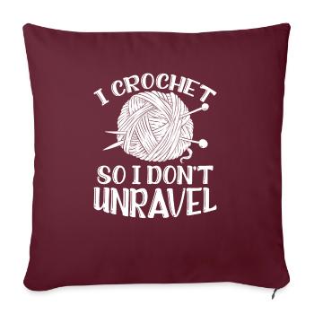 I Crochet So I Dont Unravel - Sofakissenbezug 45 x 45 cm - Burgunderrot - Vorne