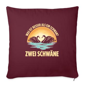 Was ist besser als ein Schwan? Zwei Schwäne - Sofakissenbezug 45 x 45 cm - Burgunderrot - Vorne