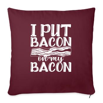 Je mets du bacon sur mon bacon - Housse de coussin décorative 45 x 45 cm - bordeaux - Devant