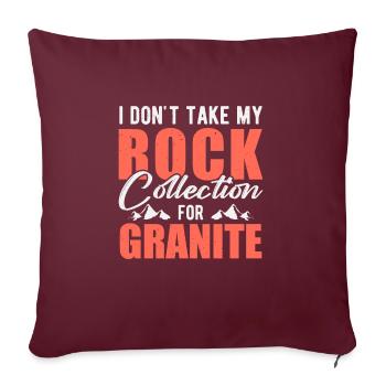 Ne prenez pas ma collection de pierres pour du granit - Housse de coussin décorative 45 x 45 cm - bordeaux - Devant