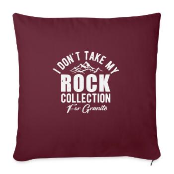 Ne prenez pas ma collection de pierres pour du granit - Housse de coussin décorative 45 x 45 cm - bordeaux - Devant