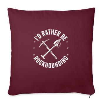 Je préfère être rockhounding ramasser du minerai de - Housse de coussin décorative 45 x 45 cm - bordeaux - Devant