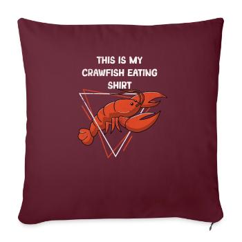Voici ma chemise à manger des écrevisses Cajun Crawfish - Housse de coussin décorative 45 x 45 cm - bordeaux - Devant