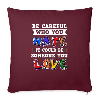 Faites attention à qui vous détestez, cela pourrait être quelqu’un - Housse de coussin décorative 45 x 45 cm - bordeaux - Devant