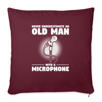 Ne sous-estimez jamais un vieil homme avec un micro - Housse de coussin décorative 45 x 45 cm - bordeaux - Devant