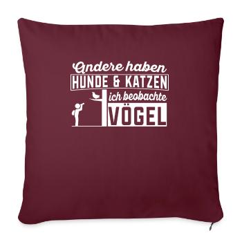 Ich beobachte Vögel Ornithologie Vogelbeobachtung - Sofakissenbezug 45 x 45 cm - Burgunderrot - Vorne