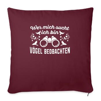 Vögel beobachten Ornithologie Vogelbeobachtung - Sofakissenbezug 45 x 45 cm - Burgunderrot - Vorne