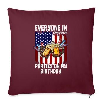 4th Of July Everyone In America Parties On My - Sofakissenbezug 45 x 45 cm - Burgunderrot - Vorne
