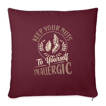Garde tes noix pour toi Je suis allergique Allergie Aw - Housse de coussin décorative 45 x 45 cm - bordeaux - Devant