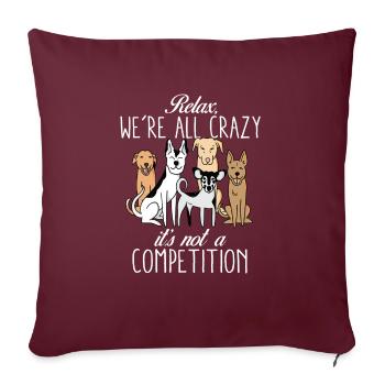 Kawaii Dog Relax Nous sommes tous fous Ce n’est pas un - Housse de coussin décorative 45 x 45 cm - bordeaux - Devant