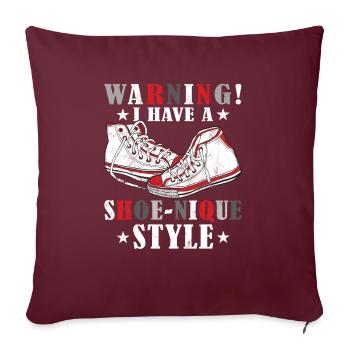« ATTENTION: j’ai un style de chaussure- » Drôle - Housse de coussin décorative 45 x 45 cm - bordeaux - Devant