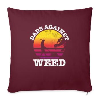 Dads Against Weed Plant Daddy Lawnmowing Dad - Sofakissenbezug 45 x 45 cm - Burgunderrot - Vorne