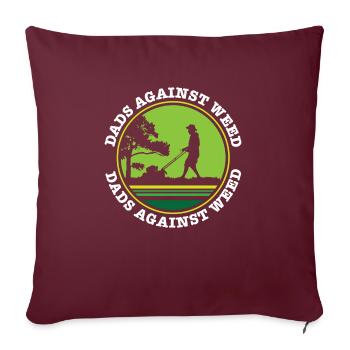 Dads Against Weed Plant Daddy Lawnmower Dad Funny - Sofakissenbezug 45 x 45 cm - Burgunderrot - Vorne