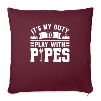 Plumber It's My Duty To Play With Pipes - Sofakissenbezug 45 x 45 cm - Burgunderrot - Vorne