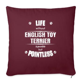 La vie possible mais inutile - English Toy Terrier - Housse de coussin décorative 45 x 45 cm - bordeaux - Devant