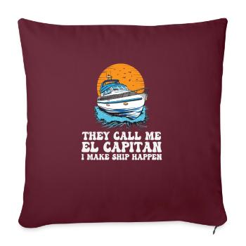 Ils m’appellent El Capitan Je fais du navire drôle - Housse de coussin décorative 45 x 45 cm - bordeaux - Devant