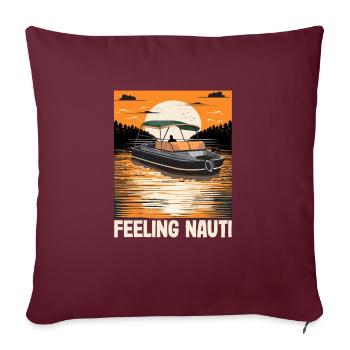 Feeling Nauti Motorboating Meme Pontoon Captain - Housse de coussin décorative 45 x 45 cm - bordeaux - Devant