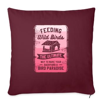 Nourrir les oiseaux sauvages La façon ultime de faire votre - Housse de coussin décorative 45 x 45 cm - bordeaux - Devant