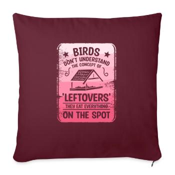 Les oiseaux ne comprennent pas le concept de « restes » - Housse de coussin décorative 45 x 45 cm - bordeaux - Devant