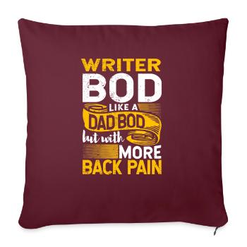 Writer Bod Like A Dad Bod Funny Author Quote - Sofakissenbezug 45 x 45 cm - Burgunderrot - Vorne