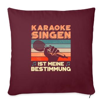 Karaoke Singen Für Lustige Karaoke Sängerin Karaok - Sofakissenbezug 45 x 45 cm - Burgunderrot - Vorne