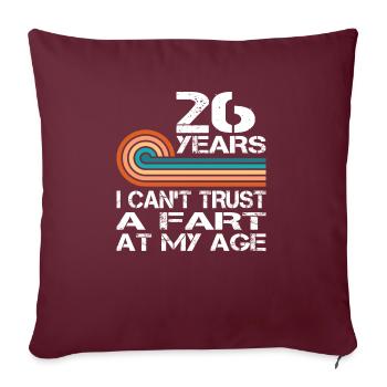 Je ne peux pas faire confiance à un pet à mon anniversaire de 26 ans - Housse de coussin décorative 45 x 45 cm - bordeaux - Devant