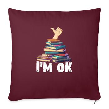 Je vais bien Lecteur de livres drôles Bibliothécaire - Housse de coussin décorative 45 x 45 cm - bordeaux - Devant