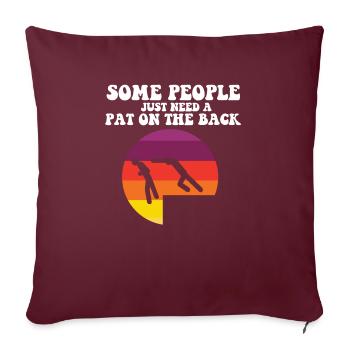 Certaines personnes ont juste besoin d’une tape dans le dos drôle - Housse de coussin décorative 45 x 45 cm - bordeaux - Devant