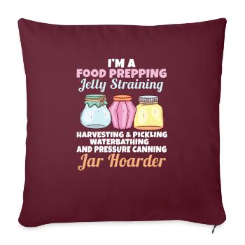 Jar Hoarder Homesteady citation confiture maker alimentaire - Housse de coussin décorative 45 x 45 cm - bordeaux - Devant