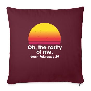 Oh la rareté de moi né le 29 février année bissextile - Housse de coussin décorative 45 x 45 cm - bordeaux - Devant