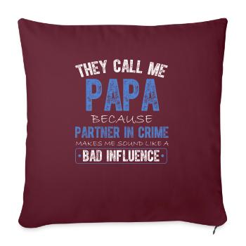 Ils m’appellent Papa parce que mon complice - Housse de coussin décorative 45 x 45 cm - bordeaux - Devant