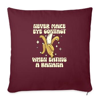 N’établissez jamais de contact visuel lorsque vous mangez des bananes - Housse de coussin décorative 45 x 45 cm - bordeaux - Devant