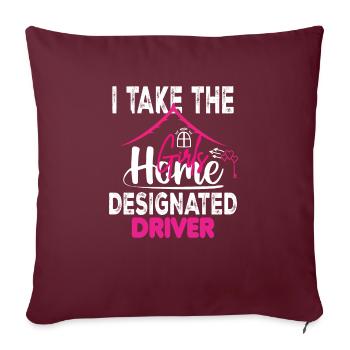 Je ramène les filles à la maison drôle de cadeau de conducteur désigné - Housse de coussin décorative 45 x 45 cm - bordeaux - Devant