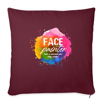 Face Painter Like A Normal Job Only Cooler Skin - Sofakissenbezug 45 x 45 cm - Burgunderrot - Vorne