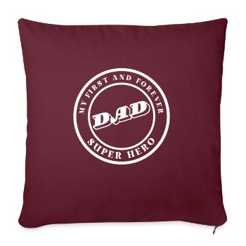 Dad: My First and Forever Superhero - Sofa pillowcase 17,3'' x 17,3'' (45 x 45 cm) - burgundy - Front