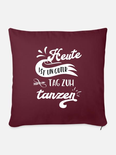 Heute ist ein guter Tag zum tanzen! - Sofakissenbezug 45 x 45 cm - Burgunderrot