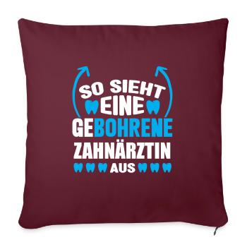 Zahn Zahnarzt Bohren Zahn Geschenk - Sofakissenbezug 45 x 45 cm - Burgunderrot - Vorne