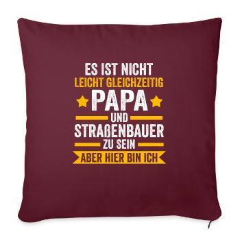 Straßenbauer Papa Straßenbau Geschenk - Sofakissenbezug 45 x 45 cm - Burgunderrot - Vorne