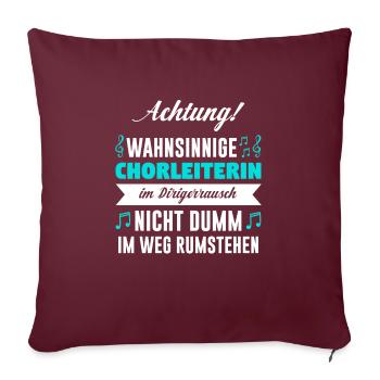 Chorleiterin Beruf Chorleitung Geschenk - Sofakissenbezug 45 x 45 cm - Burgunderrot - Vorne