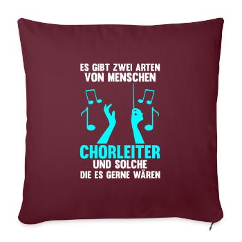 Chorleiter Beruf Chorleitung Geschenk - Sofakissenbezug 45 x 45 cm - Burgunderrot - Vorne
